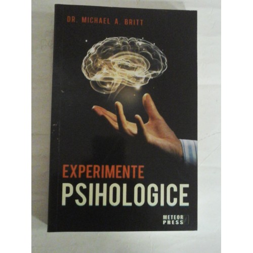 EXPERIMENTE PSIHOLOGICE - Michael A. BRITT EXPERIMENTE PSIHOLOGICE - Michael A. BRITT